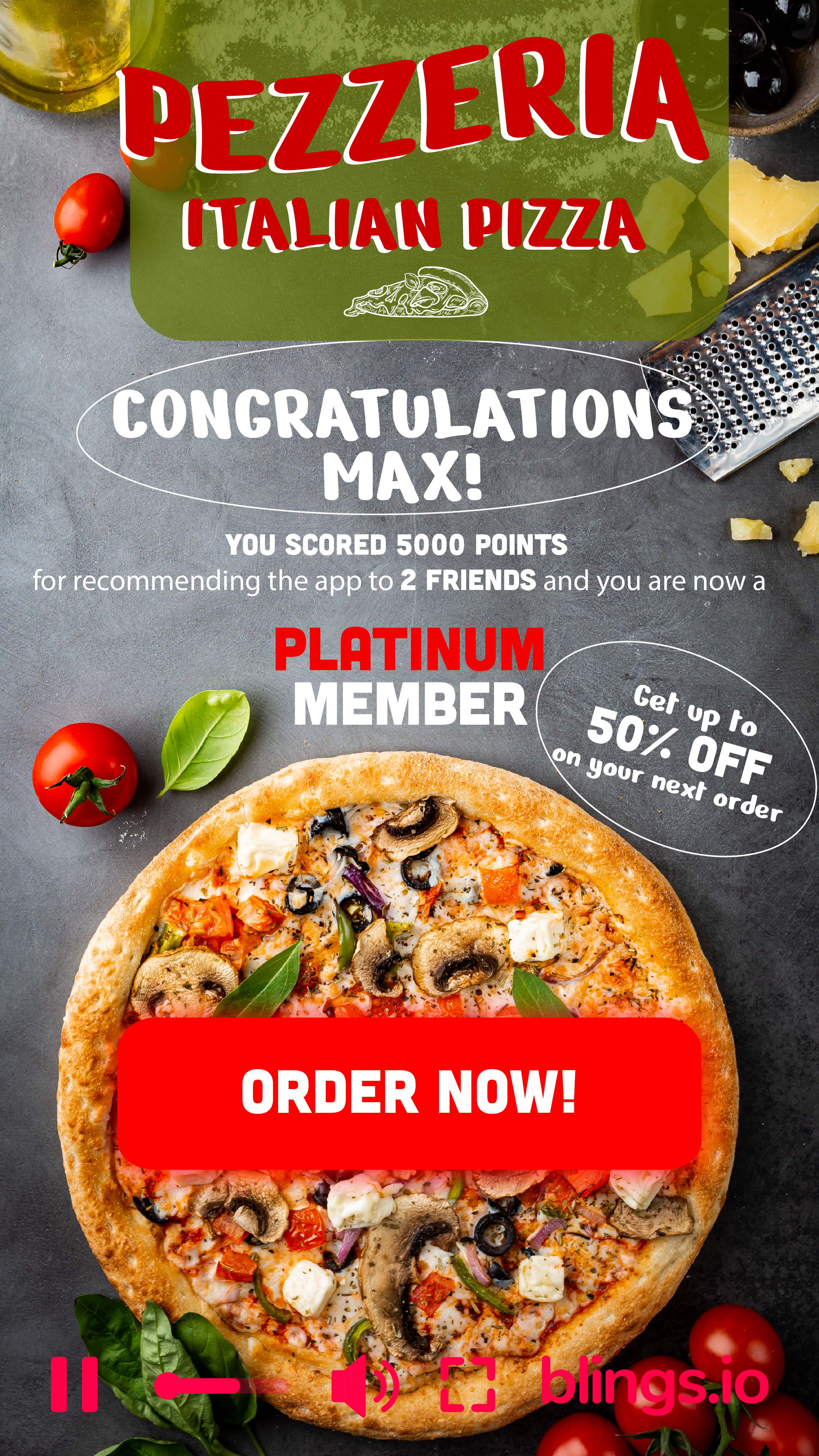 Pezzeria Italian Pizza personalized video congratulating Max as a Platinum member with a 50 percent off next order discount
