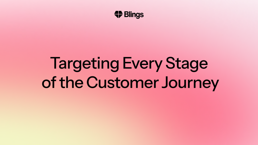 Blings branded graphic with the title "Targeting Every Stage of the Customer Journey"