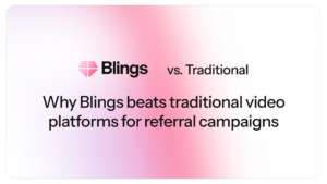 A comparison graphic titled Blings vs. Traditional, with the line Why Blings beats traditional video platforms for referral campaigns.